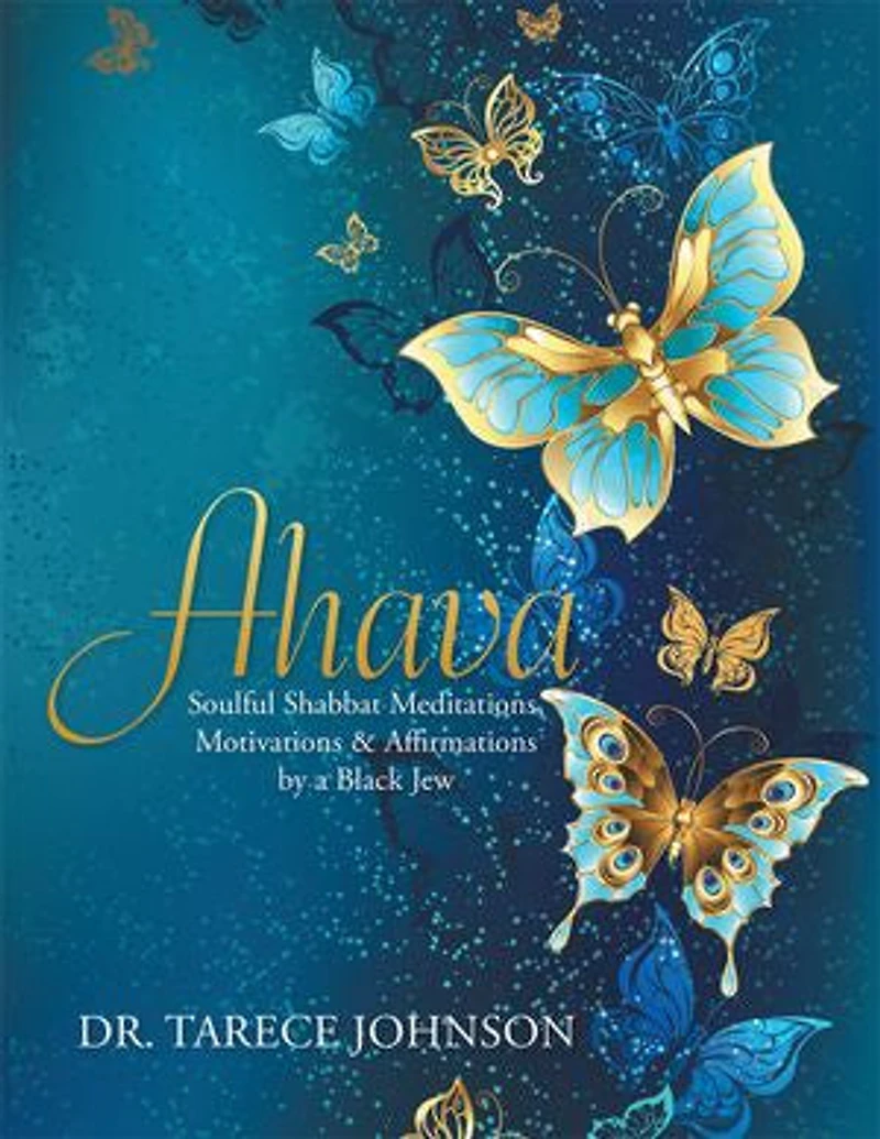 Ahava: Soulful Shabbat Meditations, Motivations & Affirmations by a Black Jew