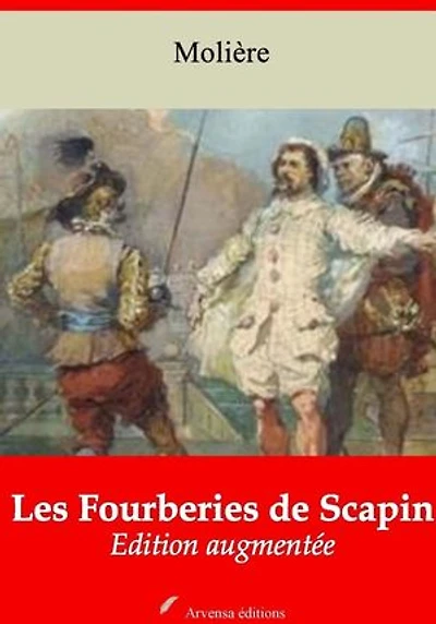 Les Fourberies de Scapin – suivi d'annexes: Nouvelle édition 2019