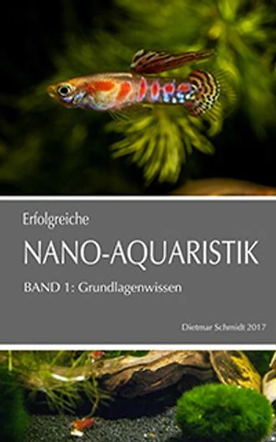 Erfolgreiche Nano-Aquaristik: Band I: Grundlagenwissen