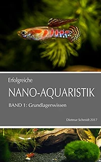 Erfolgreiche Nano-Aquaristik: Band I: Grundlagenwissen