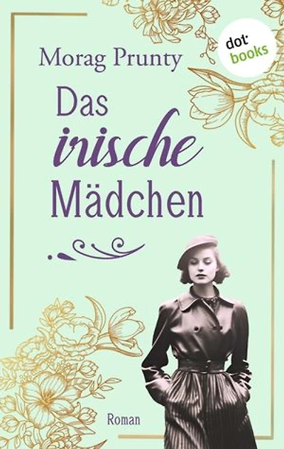 Das irische Mädchen: Roman
