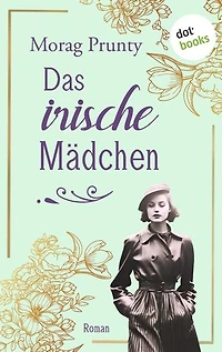 Das irische Mädchen: Roman