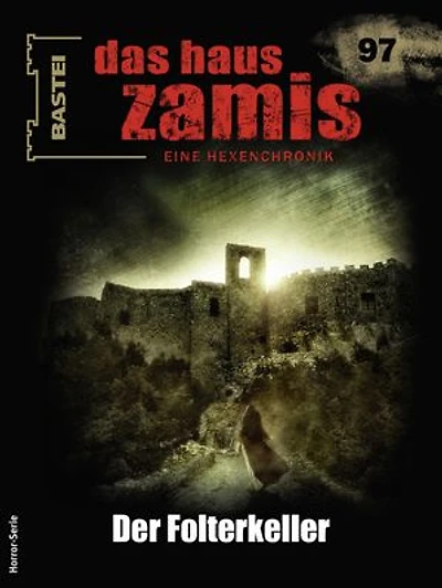 Das Haus Zamis 97: Der Folterkeller