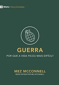 Guerra: por que a vida ficou mais difícil?