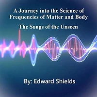 A Journey into the Science of Frequencies of Mind and Body