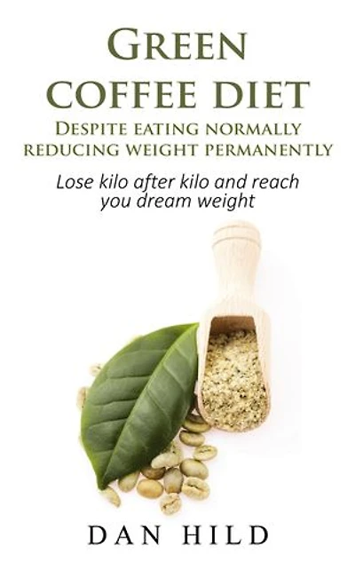 Green coffee diet - Despite eating normally reducing weight permanently: Lose kilo after and reach you dream