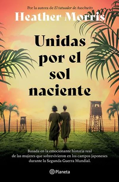 Unidas por El sol naciente (Por la autora de tatuador Auschwitz) / Sisters Under the Rising Sun