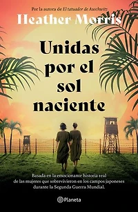 Unidas por El sol naciente (Por la autora de tatuador Auschwitz) / Sisters Under the Rising Sun