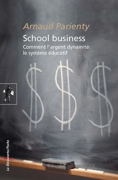School business: Comment l'argent dynamite le système éducatif