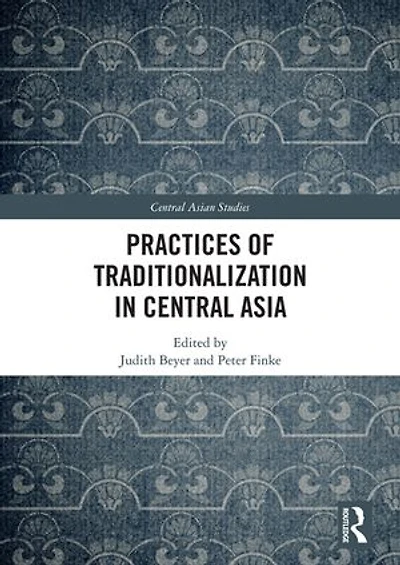 Practices of Traditionalization Central Asia