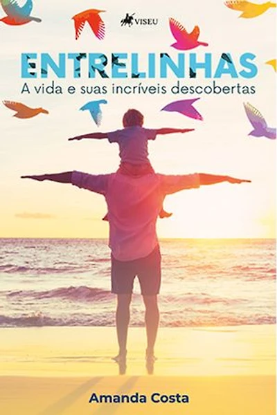 Entrelinhas: A vida e suas incríveis descobertas