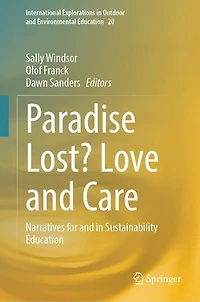 Paradise Lost? Love and Care: Narratives for Sustainability Education
