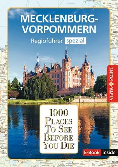 1000 Places To See Before You Die - Mecklenburg-Vorpommern: Mecklenburg-Vorpommern - Regioführer spezial