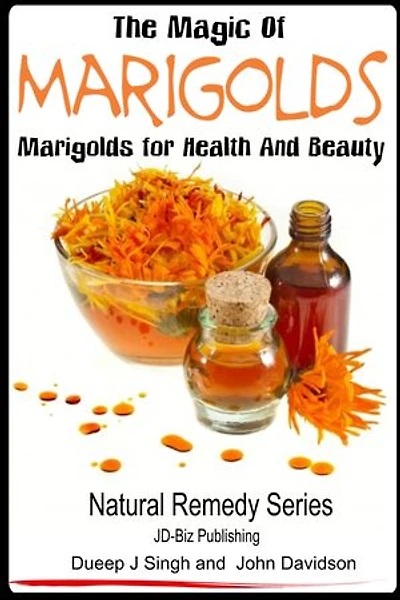 The Magic of Marigolds - Marigolds for Health and Beauty: Health Learning Books, #26