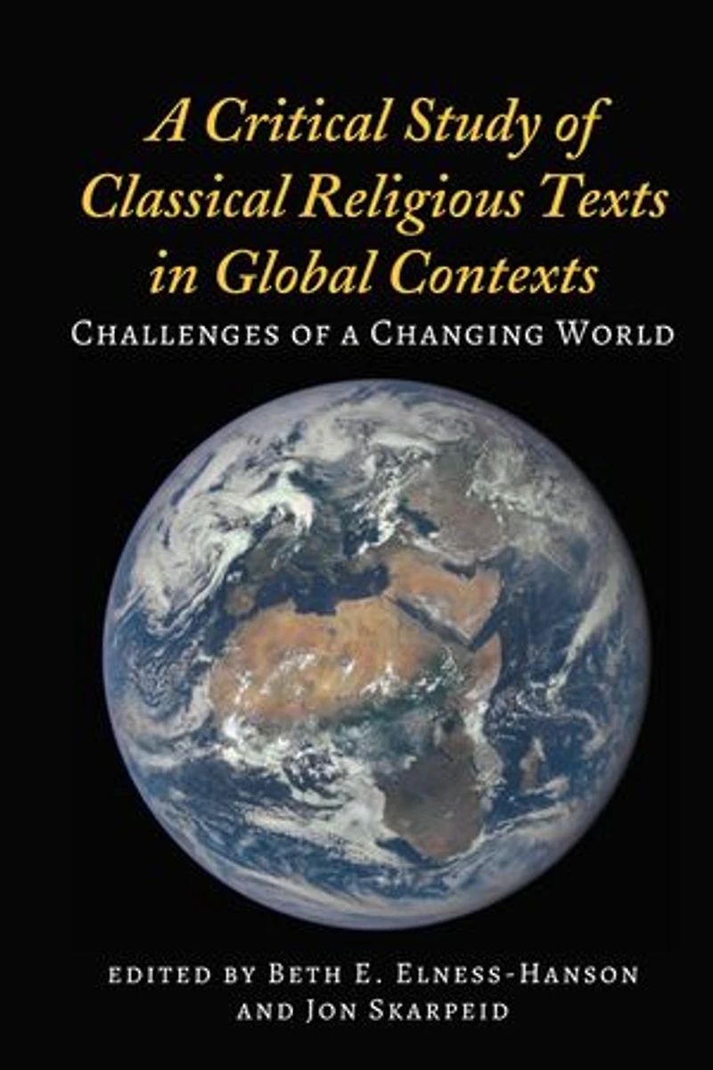 a Critical Study of Classical Religious Texts Global Contexts: Challenges Changing World