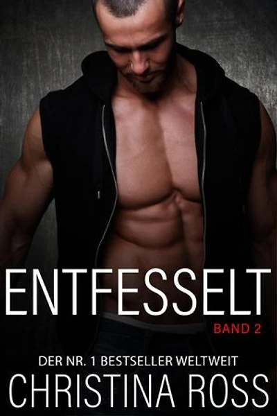 Entfesselt: Band 2: Entfesselt, #2