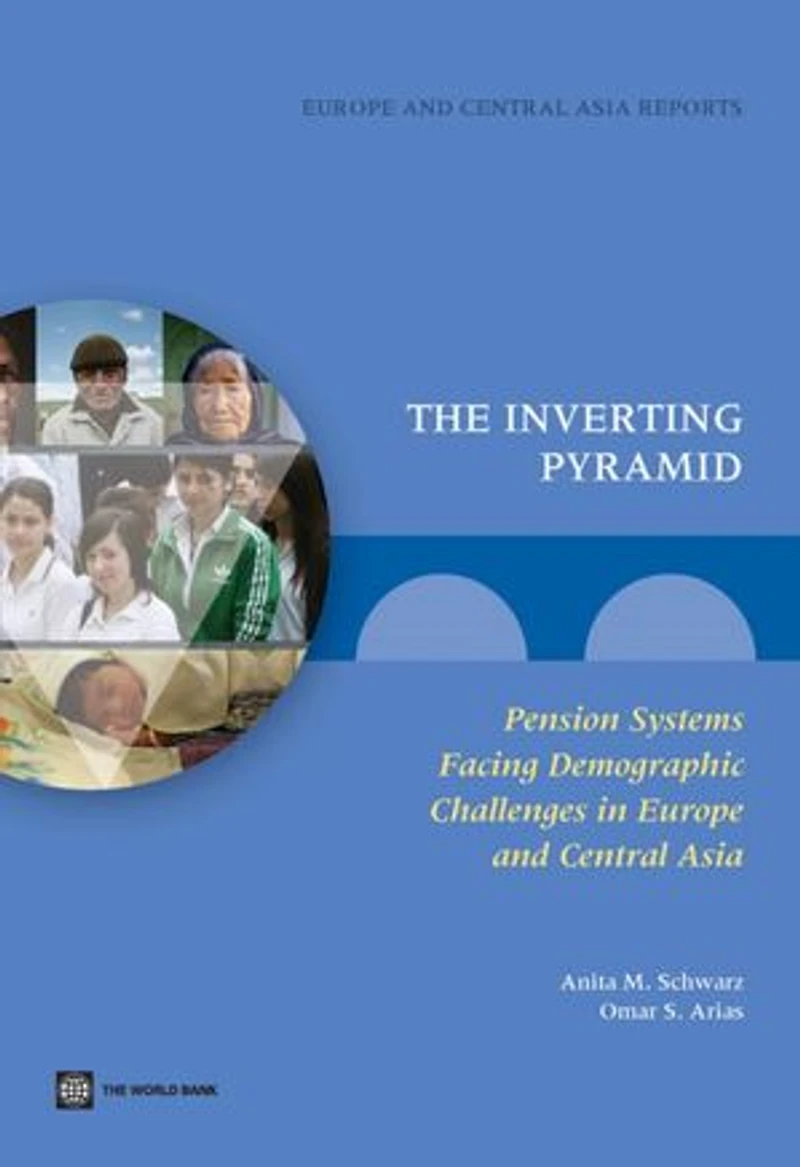 The Inverting Pyramid: Pension Systems Facing Demographic Challenges Europe and Central Asia