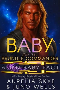 Baby For The Brundle Commander: Alien Surrogacy Romance