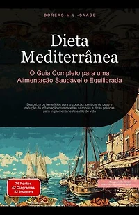 Dieta Mediterrânea: O Guia Completo para uma Alimentação Saudável e Equilibrada: Dieta (PT), #2