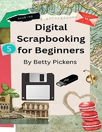 Digital Scrapbooking for Beginners