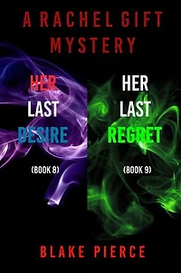 A Rachel Gift FBI Suspense Thriller Bundle: Her Last Desire (#8) and Her Last Regret (#9)