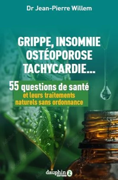 55 questions de santé et leur traitement naturel sans ordonnance: insomnie, ostéoporose, acouphènes, tachycardie... autres maladies du XXIe siècle