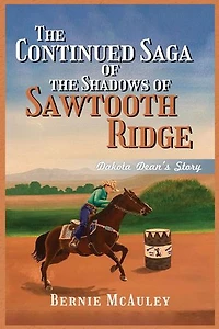 The Continued Saga of the Shadows of Sawtooth Ridge: Dakota Dean's Story