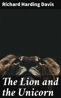 The Lion and the Unicorn: A thrilling tale of espionage, love, and patriotism in the early 20th century spy genre