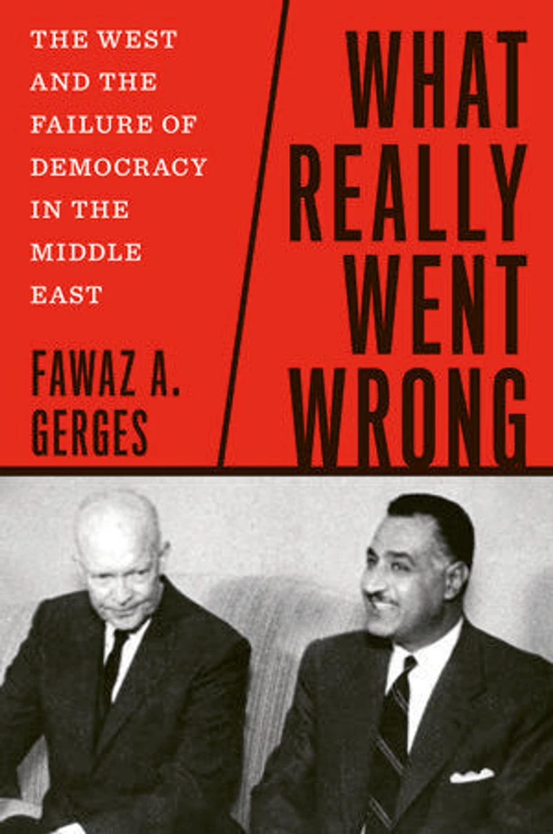 What Really Went Wrong: the West and Failure of Democracy Middle East