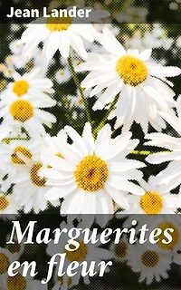 Marguerites en fleur: Amour et résilience dans un classique romantique du XIXe siècle