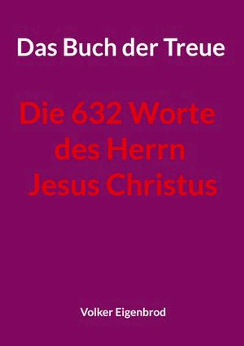 Das Buch der Treue: Die 632 Worte des Herrn Jesus Christus