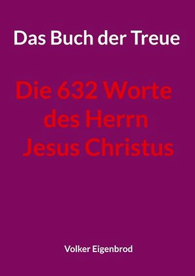 Das Buch der Treue: Die 632 Worte des Herrn Jesus Christus