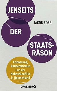 Jenseits der Staatsräson: Erinnerung, Antisemitismus und der Nahostkonflikt in Deutschland | Wie der "Holocaust-Erinnerungsweltmeister" im Kampf gegen Antisemitismus versagt