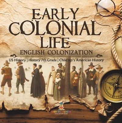 Early Colonial Life | English Colonization | US History | History 7th Grade | Children's American History