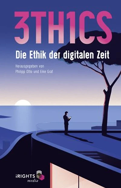 3TH1CS: Die Ethik der digitalen Zeit