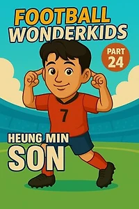 Football Wonderkids: Son Heung-min: Football Wonderkids, #24