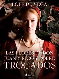 Las flores de don Juan y rico y pobre trocados