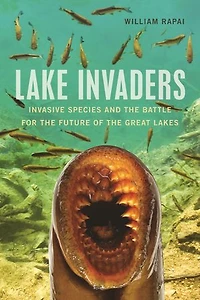 Lake Invaders: Invasive Species and the Battle for Future of Great Lakes