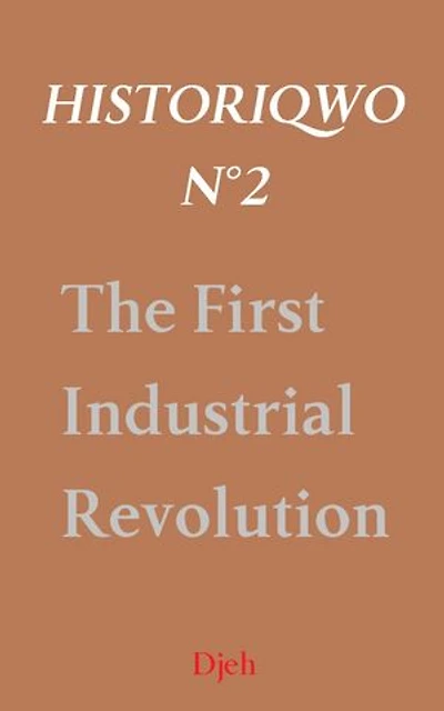 Historiqwo N°2 - The First Industrial Revolution