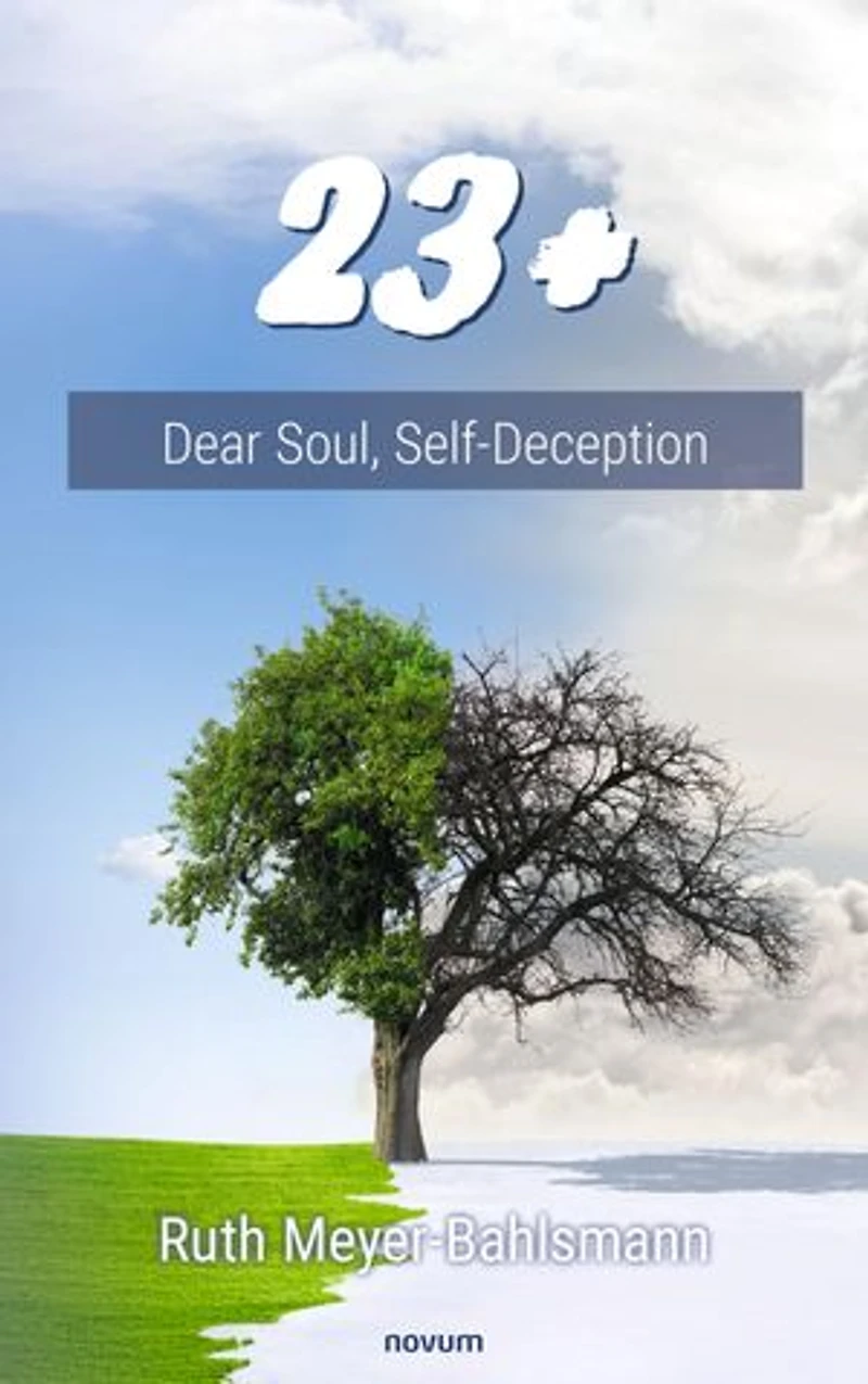 23 +: Dear Soul, Self-Deception