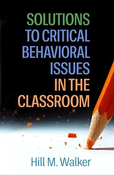 Solutions to Critical Behavioral Issues the Classroom