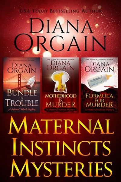 Maternal Instincts Mysteries Box Set 1-3: Bundle of Trouble, Motherhood is Murder, Formula for Murder: (Maternal Instincts Mysteries Boxset)