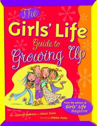 The Girls' Life : Guide To Growing Up