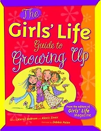 The Girls' Life : Guide To Growing Up