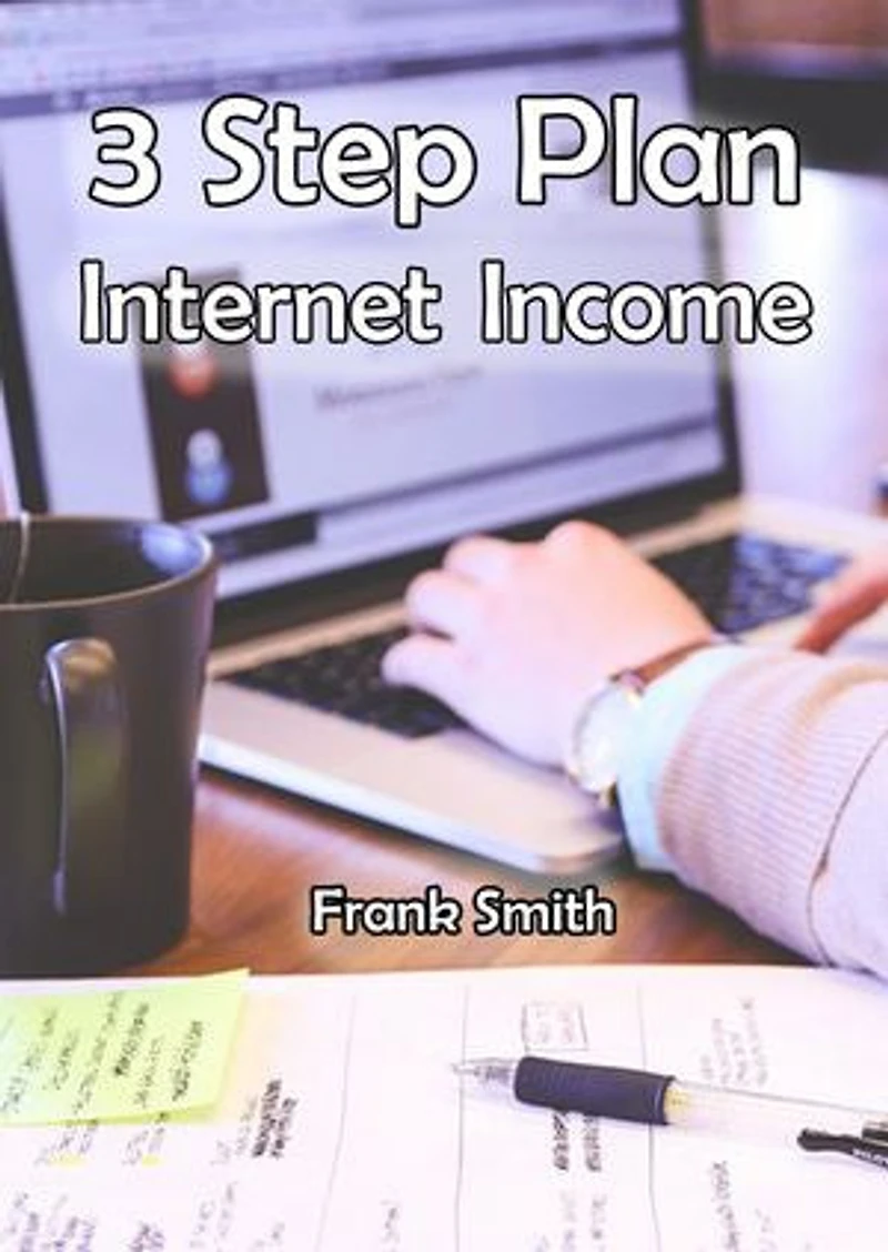 3 Step Plan: Internet Income