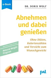 Abnehmen und dabei genießen mit dem Natural Weight Program: Ohne Diäten, Kalorienzählen und Verzicht zum Wunschgewicht. Ratgeber von Doris Wolf, Psychotherapeutin und Leiterin von Abnehm-Gruppen.