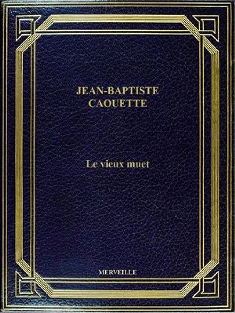 Le Vieux Muet: Édition Intégrale
