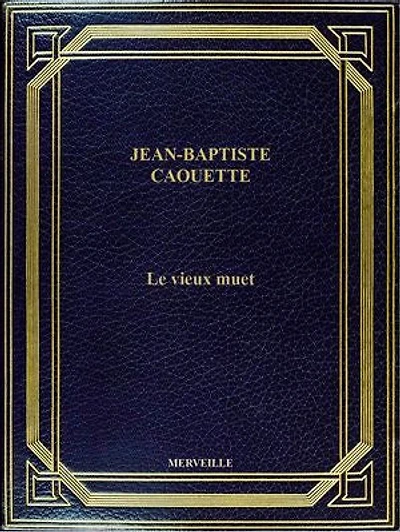 Le Vieux Muet: Édition Intégrale