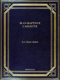 Le Vieux Muet: Édition Intégrale