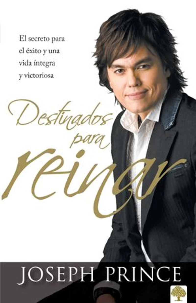 Destinados para reinar: El secreto para el éxito sin esfuerzo, la integridad y la vida victoriosa